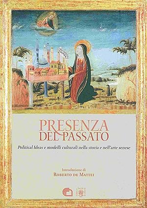 Bild des Verkufers fr Presenza del passato. Political ideas e modelli culturali nella storia e nell arte senese. zum Verkauf von Antiquariat Bernhardt