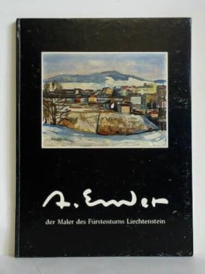 Anton Ender - der Maler des Fürstentums Liechtenstein