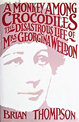 Seller image for A Monkey Among Crocodiles. the Life, Loves and Lawsuits of Mrs. Georgina Weldon for sale by Ken Jackson