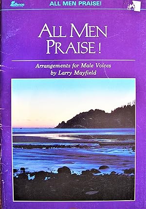 Seller image for All Men Praise! Arrangements for Male Voices for sale by Ken Jackson