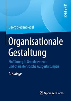 Imagen del vendedor de Organisationale Gestaltung : Einfhrung in Grundelemente und charakteristische Ausgestaltungen a la venta por AHA-BUCH GmbH