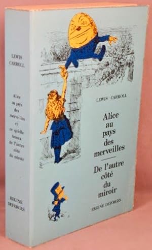 Bild des Verkufers fr Alice au Pays des Merveilles, et, Ce qu'Alice Trouva de l'Autre Cote du Miroir. zum Verkauf von Bucks County Bookshop IOBA