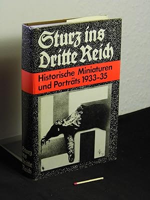 Sturz ins Dritte Reich - Historische Miniaturen und Porträts 1933/35 -