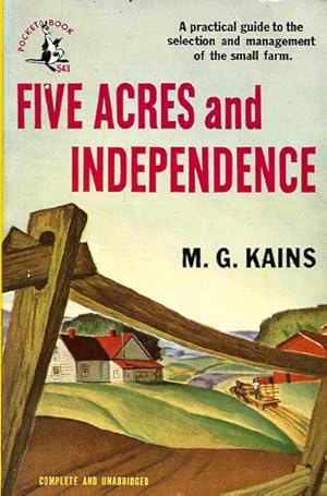 Imagen del vendedor de Five Acres and Independence: a A Practical Guide to the Selection and Management of a Small Farm a la venta por The Armadillo's Pillow