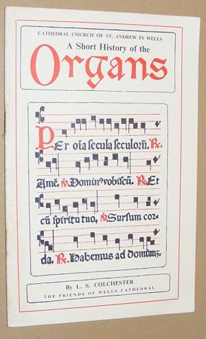 Imagen del vendedor de Cathedral Church of St Andrew in Wells: A Short History of the Organs a la venta por Nigel Smith Books