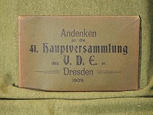 Andenken an die 41. Hauptversammlung des V. D. E. Dresden 1909.