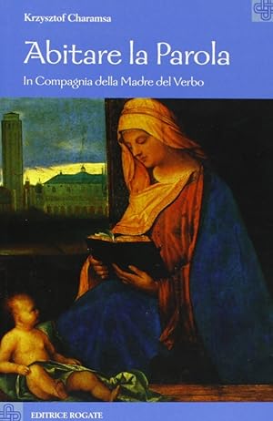 Seller image for Abitare la parola. In compagnia della Madre del Verbo for sale by Libro Co. Italia Srl