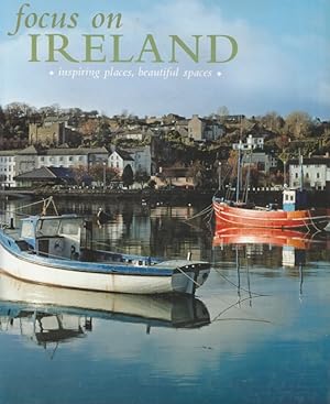 Seller image for Focus on IRELAND. Inspiring places, beautiful spaces. for sale by Ant. Abrechnungs- und Forstservice ISHGW