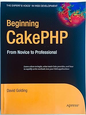 Beginning CakePHP: From Novice to Professional