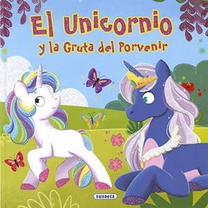 Image du vendeur pour Unicorno y la Gruta del Porvenir, El. Edad: 6+. mis en vente par La Librera, Iberoamerikan. Buchhandlung