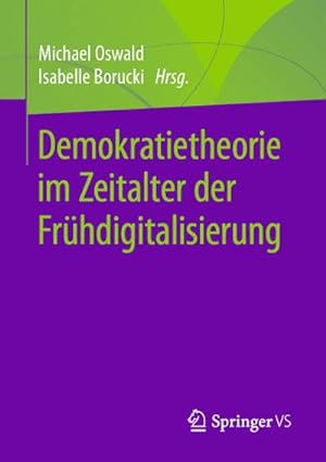 Seller image for Demokratietheorie im Zeitalter der Frhdigitalisierung for sale by AHA-BUCH GmbH