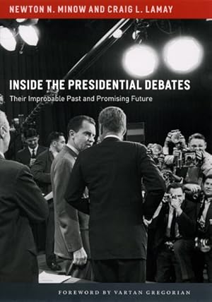 Immagine del venditore per Inside the Presidential Debates : Their Improbable Past and Promising Future venduto da GreatBookPricesUK
