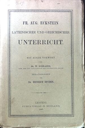 Imagen del vendedor de Fr. Aug. Eckstein lateinischer und griechischer Unterricht; a la venta por books4less (Versandantiquariat Petra Gros GmbH & Co. KG)