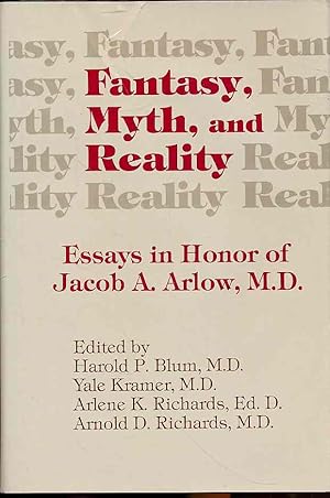 Bild des Verk�ufers f�r Fantasy, myth, and reality. Essays in honor of Jacob A. Arlow. zum Verkauf von Fundus-Online GbR Borkert Schwarz Zerfa�
