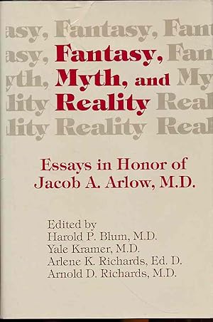 Bild des Verkufers fr Fantasy, myth, and reality. Essays in honor of Jacob A. Arlow. zum Verkauf von Fundus-Online GbR Borkert Schwarz Zerfa