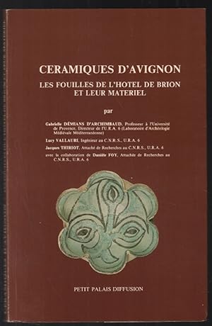 Image du vendeur pour Cramiques d'Avignon - Les fouilles de l'htel de Brion et leur matriel mis en vente par librairie philippe arnaiz