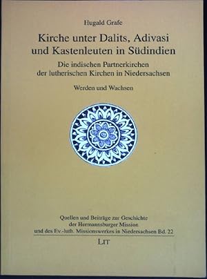 Bild des Verkufers fr Kirche unter Dalits, Adivasi und Kastenleuten in Sdindien : Die indischen Partnerkirchen der lutherischen Kirchen in Niedersachsen ; werden und wachsen. Quellen und Beitrge zur Geschichte der Hermannsburger Mission ; Bd. 22 zum Verkauf von books4less (Versandantiquariat Petra Gros GmbH & Co. KG)