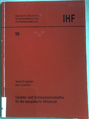 Immagine del venditore per Geistes- und Sozialwissenschaftler fr die europische Wirtschaft. Bayerisches Staatsinstitut fr Hochschulforschung und Hochschulplanung, 56. venduto da books4less (Versandantiquariat Petra Gros GmbH & Co. KG)