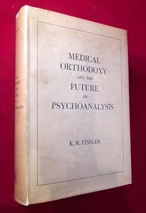 Medical Orthodoxy and the Future of Psychoanalysis (FIRST PRINTING)