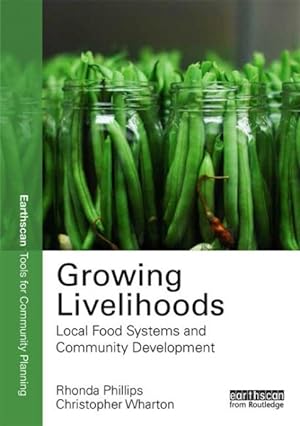 Seller image for Growing Livelihoods : Local Food Systems and Community Development for sale by GreatBookPricesUK