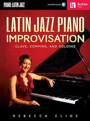 Immagine del venditore per Latin Jazz Piano Improvisation : Clave, Comping, and Soloing venduto da GreatBookPricesUK
