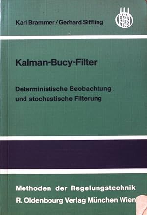 Image du vendeur pour Kalman-Bucy-Filter : determinist. Beobachtung u. stochast. Filterung; Methoden der Regelungstechnik mis en vente par books4less (Versandantiquariat Petra Gros GmbH & Co. KG)