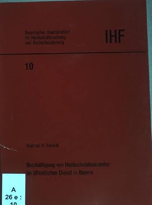 Immagine del venditore per Beschftigung von Huchschulabsolventen im ffentlichen Dienst in Bayern. Bayerisches Staatsinstitut fr Hochschulforschung und Hochschulplanung, 10. venduto da books4less (Versandantiquariat Petra Gros GmbH & Co. KG)