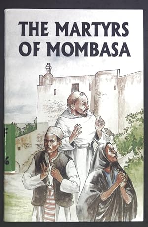 Bild des Verkufers fr The Martyrs of Mombasa. zum Verkauf von books4less (Versandantiquariat Petra Gros GmbH & Co. KG)