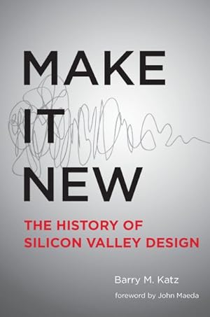 Imagen del vendedor de Make It New : The History of Silicon Valley Design a la venta por GreatBookPrices