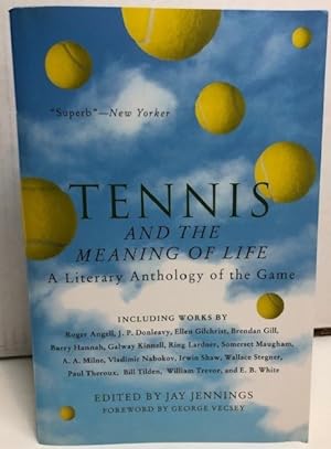 Seller image for Tennis and the Meaning of Life: A Literary Anthology of the Game for sale by P&D Books
