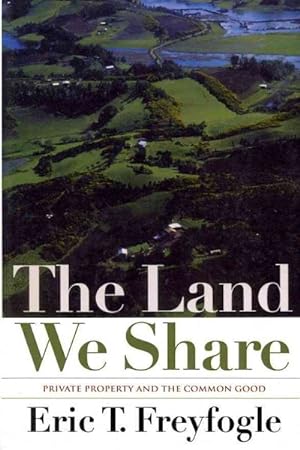 Seller image for Land We Share : Private Property and the Common Good for sale by GreatBookPrices