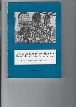 Image du vendeur pour Die "DDR-Kinder" von Namibia - Heimkehrer in ein fremdes Land. Berichte. Mit Abbildungen. mis en vente par Antiquariat Frank Dahms