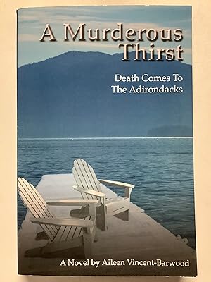 Image du vendeur pour A MURDEROUS THIRST: Death Comes to the Adirondacks (SIGNED) mis en vente par Riverow Bookshop