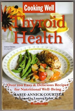 Seller image for Cooking Well: Thyroid Health: Over 100 Easy & Delicious Recipes for Nutritional Well-Being for sale by Lake Country Books and More