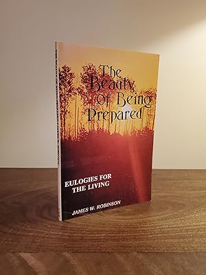 Seller image for The Beauty of Being Prepared: Eulogies for the Living - LRBP for sale by Little River Book Peddlers