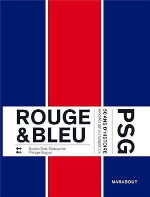 rouge & bleu ; PSG, 50 ans d'histoire racontes par ses supporters