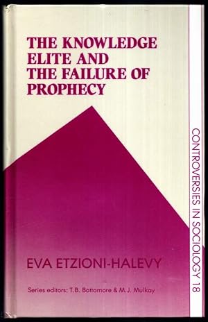Imagen del vendedor de The Knowledge Elite and the Failure of Prophecy. a la venta por Antiquariat Dennis R. Plummer