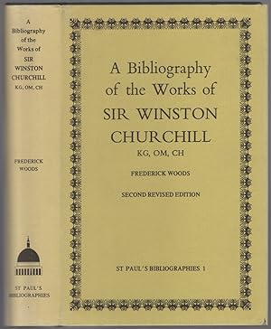 Seller image for A Bibliography of the Works of Sir Winston Churchill, KG, OM, CH for sale by Between the Covers-Rare Books, Inc. ABAA