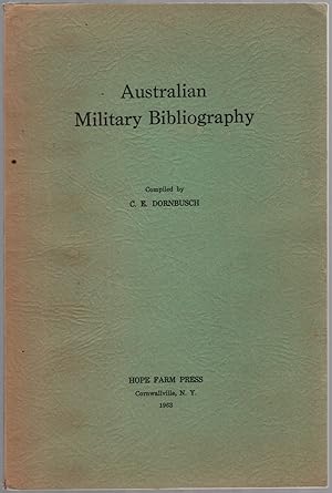 Bild des Verkufers fr Australian Military Bibliography zum Verkauf von Between the Covers-Rare Books, Inc. ABAA