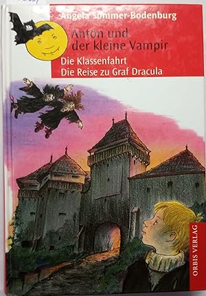 Anton und der kleine Vampir - Die Klassenfahrt / Die Reise zu Graf Dracula. Illustrationen von Ma...