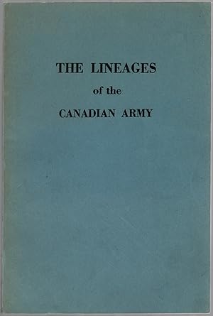 Bild des Verkufers fr Lineages of the Canadian Army 1855-1961. Army Cavalry Infantry zum Verkauf von Between the Covers-Rare Books, Inc. ABAA