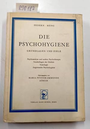 Die Psychohygiene. Grundlagen und Ziele - Psychoanalyse und andere Psychotherapie Sonderfragen de...