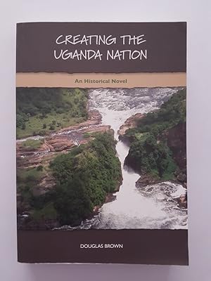 Creating the Uganda Nation