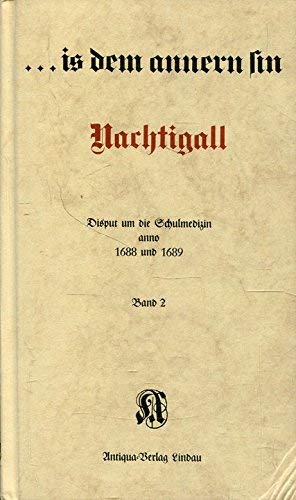 Seller image for . is dem annern sin Nachtigall Disput um die Schulmedizin anno 1688 und 1689. Band II for sale by Gabis Bcherlager