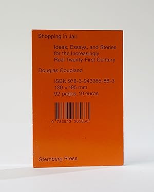 Seller image for Shopping in Jail. Ideas, Essays, and Stories for the Increasingly Real Twenty-First Century for sale by Karol Krysik Books ABAC/ILAB, IOBA, PBFA