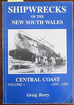 Shipwrecks of the New South Wales Central Coast: Volume 1 1800-1899