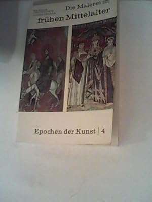 Imagen del vendedor de Die Malerei im frhen Mittelalter. Epochen der Kunst 4 a la venta por ANTIQUARIAT FRDEBUCH Inh.Michael Simon