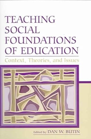 Imagen del vendedor de Teaching Social Foundations Of Education : Contexts, Theories, And Issues a la venta por GreatBookPrices