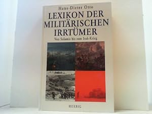 Bild des Verkufers fr Lexikon der militrischen Irrtmer. Von Salamis bis zum Irak-Krieg. zum Verkauf von Antiquariat Uwe Berg