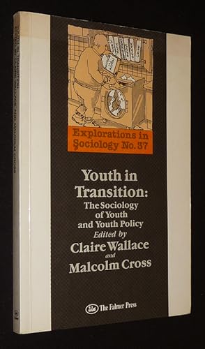 Bild des Verkufers fr Youth in Transition: The Sociology of Youth and Youth Policy zum Verkauf von Abraxas-libris